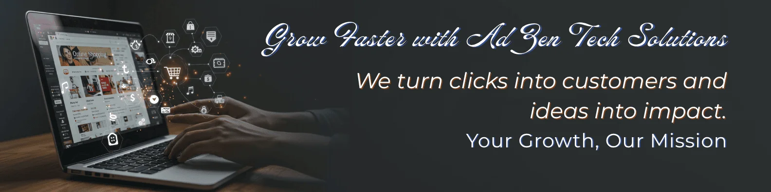 Grow Faster with AdZen Tech Solutions